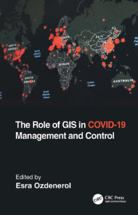 Esra Ozdenerol — The Role of GIS in COVID-19. Management and Control
