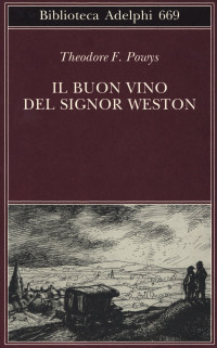 Theodore F. Powys — Il buon vino del signor Weston