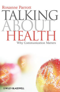 Roxanne Parrott(auth.) — Talking about Health: Why Communication Matters