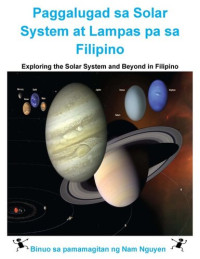 Nam Nguyen — Exploring the Solar System and Beyond in Filipino (Translated to Tagalog)