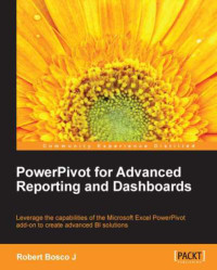 Bosco, Robert J — PowerPivot for Advanced Reporting and Dashboards