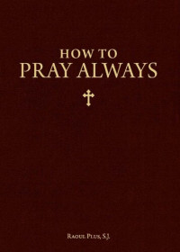Raoul Plus — How to Pray Well