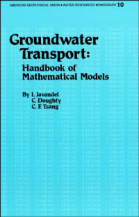 Iraj Javandel, Christine Doughty, Chin-Fu Tsang — Groundwater Transport: Handbook of Mathematical Models
