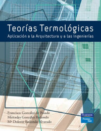 Francisco González de Posada; María Dolores Redondo Alvarado; Mercedes González Redondo — Teorías Termológicas : Aplicación a la arquitectura y a las ingenierías
