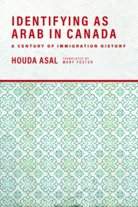 Houda Asal — Identifying as Arab in Canada: A Century of Immigration History