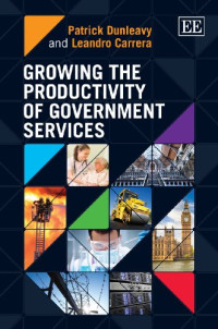 Patrick Dunleavy, Leandro Carrera — Growing the Productivity of Government Services