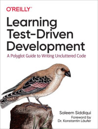 Saleem Siddiqui — Learning Test-Driven Development: A Polyglot Guide to Writing Uncluttered Code