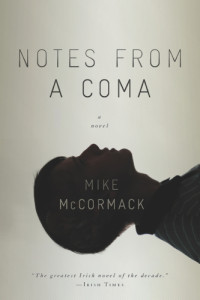 Mike McCormack — Notes from a Coma