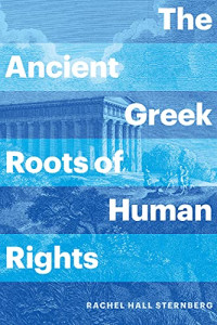 Rachel Hall Sternberg — The Ancient Greek Roots of Human Rights