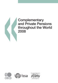 OECD — Complementary and Private Pensions throughout the World 2008 (FINANCE ET INVESTISSEMENT - ASSURANCE ET)