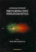 Pochi Yeh, Claire Gu, Editors — Landmark Papers on Photorefractive Nonlinear Optics
