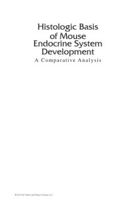 Kaufman, Matthew; Nikitin, Alexander Yu; Sundberg, John P — Histologic Basis of Mouse Endocrine System Development : A Comparative Analysis