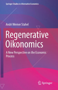 Andri Werner Stahel — Regenerative Oikonomics