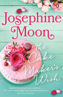 Josephine Moon — The Cake Maker’s Wish