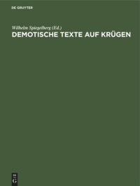 Wilhelm Spiegelberg (editor) — Demotische Texte auf Krügen