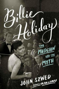Holiday, Billie;Szwed, John — Billie Holiday: The Musician and the Myth