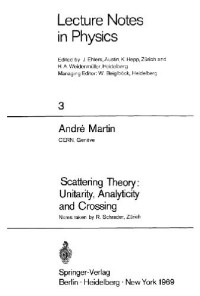Andre Martin, R. Schrader — Scattering theory: unitarity, analyticity and crossing