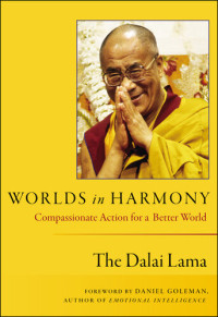 His Holiness The Dalai Lama — Worlds in Harmony: Compassionate Action for a Better World
