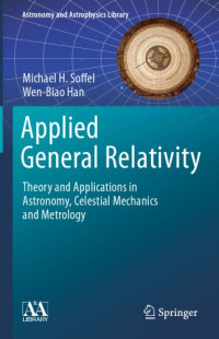 Soffel M.H., Han W.-B — Applied general relativity