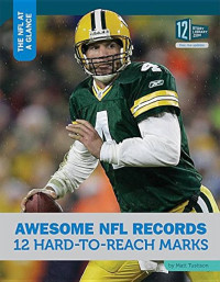 Matt Tustison — Awesome NFL Records: 12 Hard-To-Reach Marks