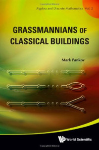 Mark Pankov — Grassmannians of Classical Buildings (Algebra and Discrete Mathematics)
