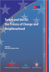 Eralp Atilla, Üstün Çiğdem (Eds.)  — Turkey and the EU: The Process of Change and Neighbourhood