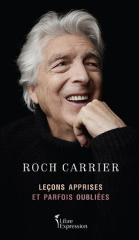 Roch Carrier — Leçons apprises et parfois oubliées