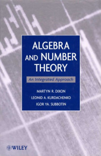 Dixon, Martyn R.;Kurdachenko, Leonid A.;Subbotin, Igor Ya — Algebra and Number Theory: an Integrated Approach
