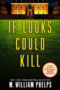 M. William Phelps — If Looks Could Kill