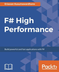 Eriawan Kusumawardhono — F# High Performance