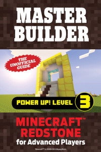 Triumph Books — Master Builder Power Up! Level 3: Minecraft®TM Redstone for Advanced Players