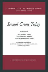 Max Grunhut, Rudolf Sieverts, Jacob M. van Bemmelen (auth.) — Sexual Crime Today