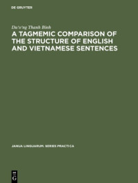 Binh, Du’o’ng Thanh — Tagmemic comparison of the structure of English and Vietnamese sentences.