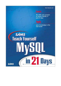 Mark Maslakowski; Tony Butcher — Sams teach yourself MySQL in 21 days