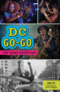 Chip Py — DC Go-Go: Ten Years Backstage