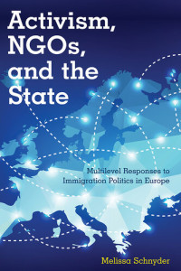 Melissa Schnyder — Activism, Ngos and the State: Multilevel Responses to Immigration Politics in Europe