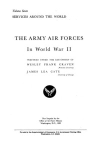 Wesley Frank Craven; James Lea Cate — USAAF During WWII Volume 7 - Services Around the World AFD-101105-020