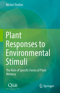 Thellier, Michel — Plant Responses to Environmental Stimuli: the Role of Specific Forms of Plant Memory