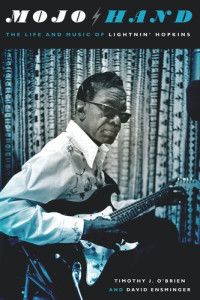 Timothy J. O'Brien; David Ensminger — Mojo Hand: The Life and Music of Lightnin' Hopkins