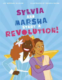 Joy Michael Ellison — Sylvia and Marsha Start a Revolution