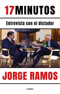 Jorge Ramos — 17 minutos: Entrevista con el dictador