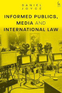 Daniel Joyce — Informed Publics, Media and International Law