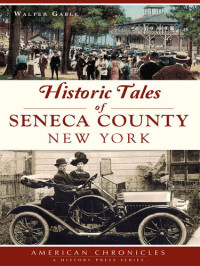 Walter Gable — Historic Tales of Seneca County, New York