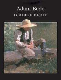 George Eliot — Adam Bede