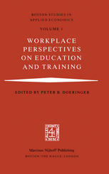 Peter B. Doeringer (auth.), Peter B. Doeringer (eds.) — Workplace Perspectives on Education and Training