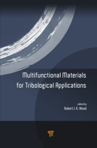 Robert J  K Wood — Multifunctional materials for tribological applications