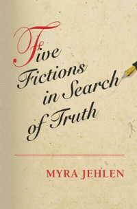 Myra Jehlen — Five Fictions in Search of Truth