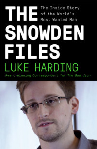 Harding, Luke;Snowden, Edward J — The Snowden files: the inside story of the world's most wanted man