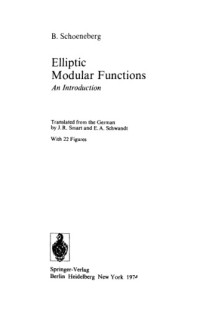 B. Schoeneberg — Elliptic Modular Functions: An Introduction