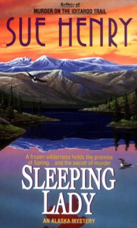 Sue Henry — Sleeping Lady: An Alex Jensen Mystery (An Alex Jensen Alaska Mystery)